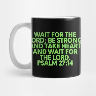 Bible Verse Psalm 27:14 Mug